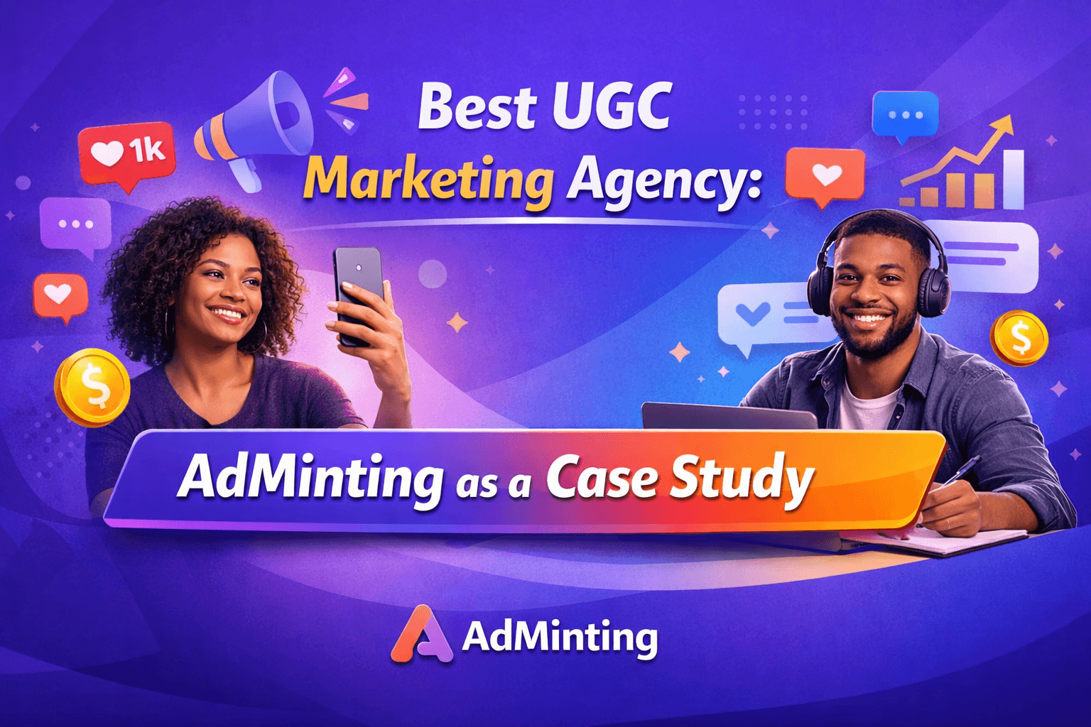 Best UGC Marketing Agency: AdMinting as a Case Study